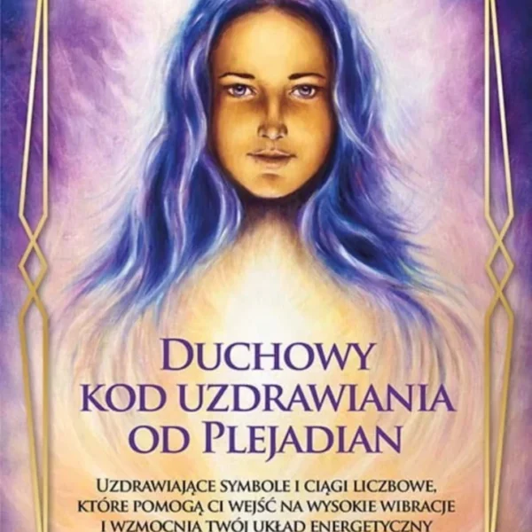 Duchowy kod uzdrawiania od Plejadian, Pavlina Klemm