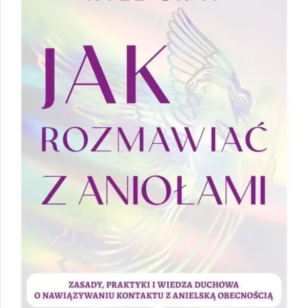 Jak rozmawiać z aniołami