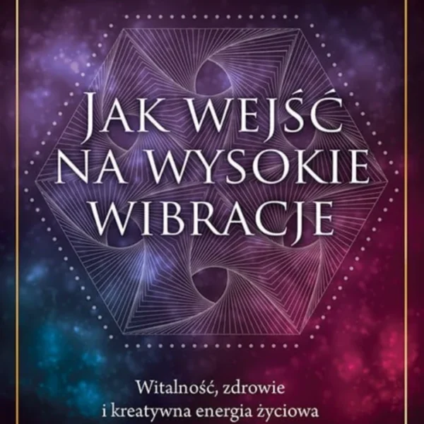 Jak wejść na wysokie wibracje, Lalah Delia